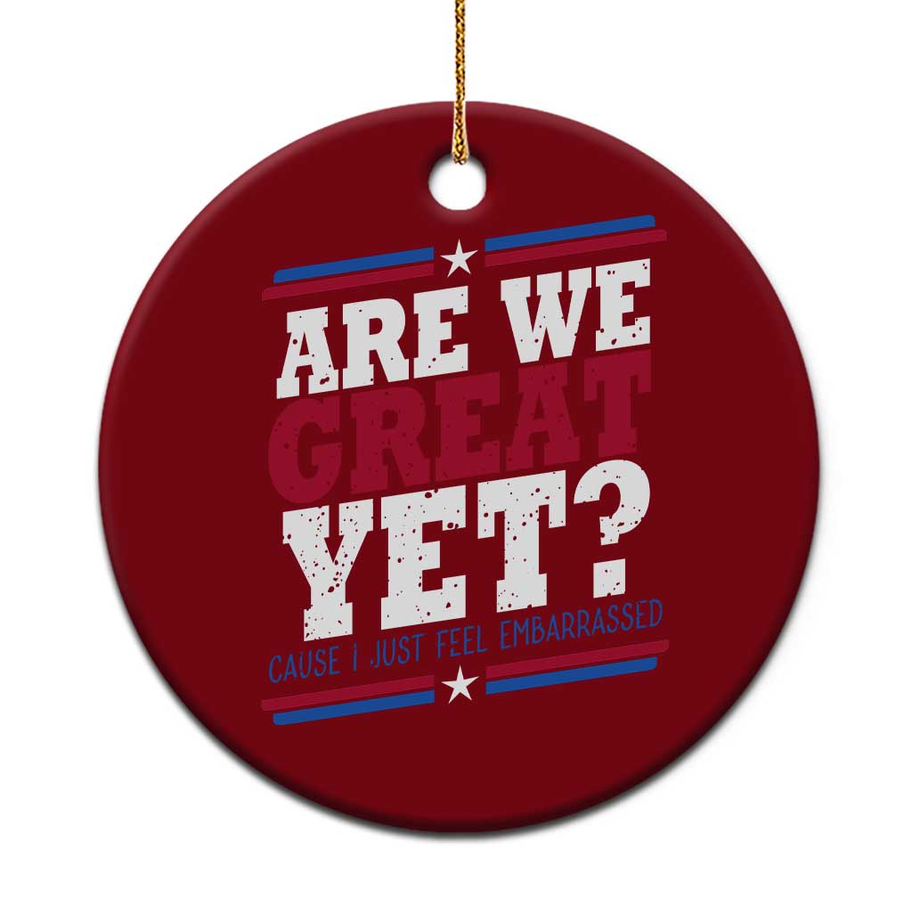Are We Great Yet Cause I Just Feel Embarrassed Ceramic Ornament Vintage Stripes - Wonder Print Shop