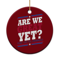 Are We Great Yet Cause I Just Feel Embarrassed Ceramic Ornament Vintage Stripes - Wonder Print Shop