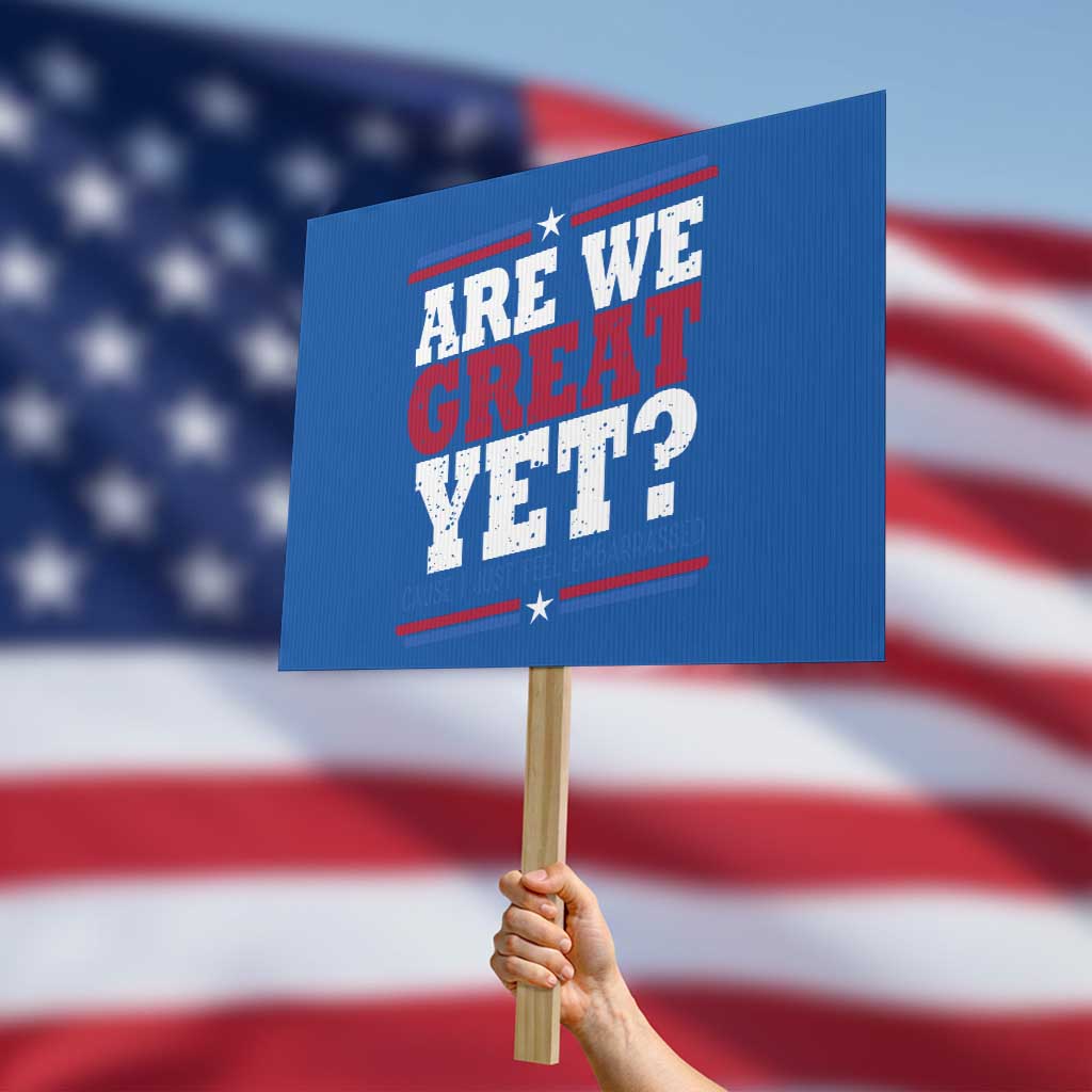 Are We Great Yet Cause I Just Feel Embarrassed Protest Sign Vintage Stripes - Wonder Print Shop