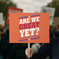 Are We Great Yet Cause I Just Feel Embarrassed Protest Sign Vintage Stripes - Wonder Print Shop
