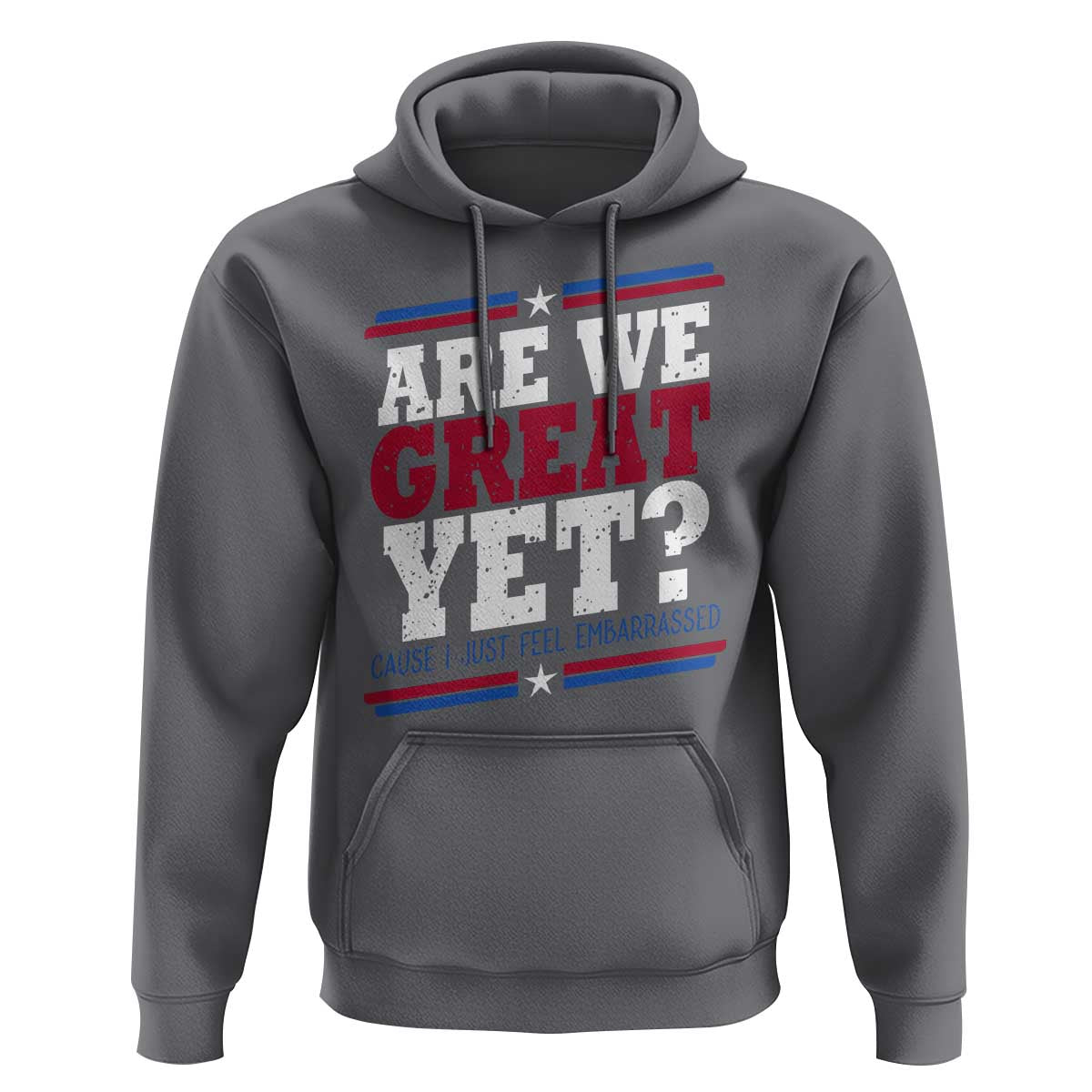 Are We Great Yet Cause I Just Feel Embarrassed Hoodie Vintage Stripes