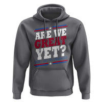 Are We Great Yet Cause I Just Feel Embarrassed Hoodie Vintage Stripes
