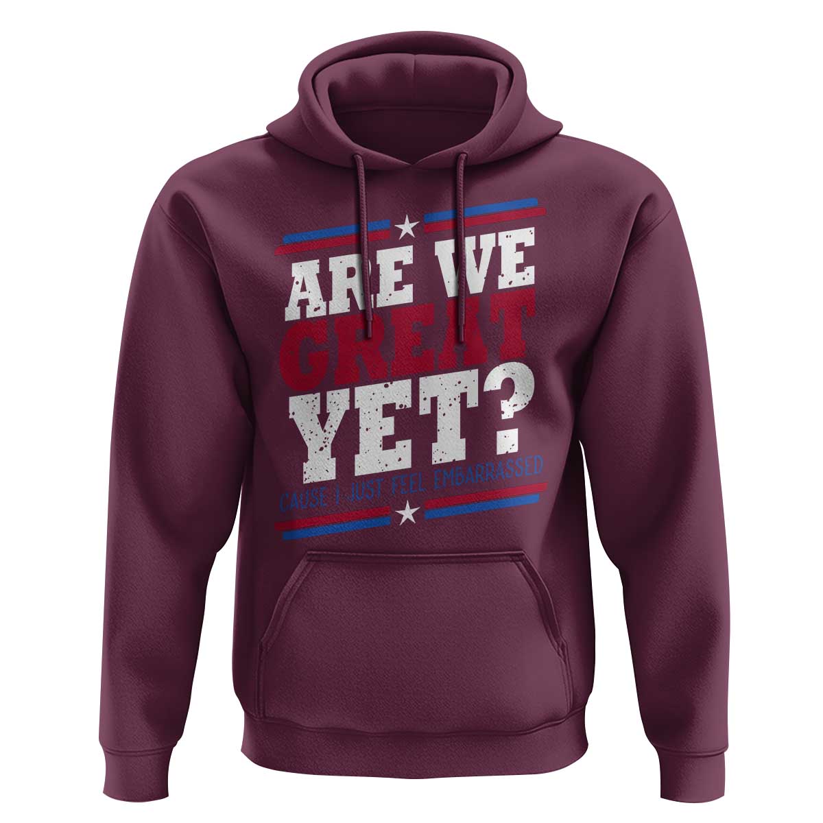 Are We Great Yet Cause I Just Feel Embarrassed Hoodie Vintage Stripes