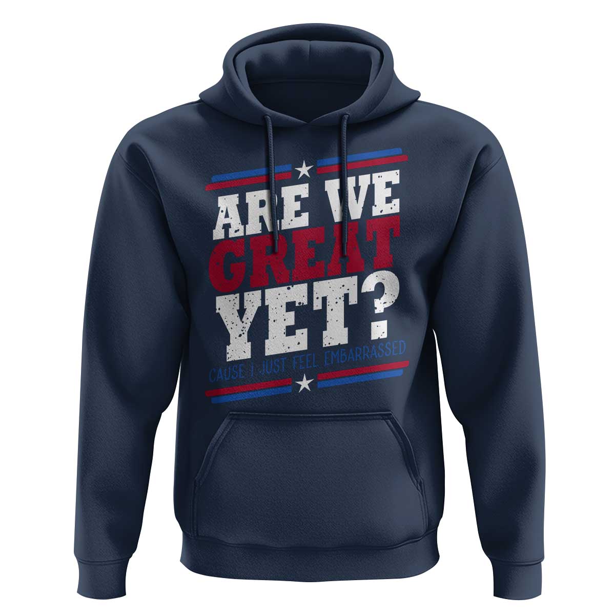 Are We Great Yet Cause I Just Feel Embarrassed Hoodie Vintage Stripes