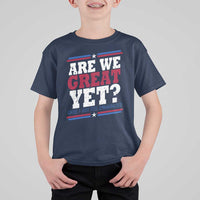 Are We Great Yet Cause I Just Feel Embarrassed T Shirt For Kid Vintage Stripes