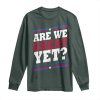 Are We Great Yet Cause I Just Feel Embarrassed Long Sleeve Shirt Vintage Stripes