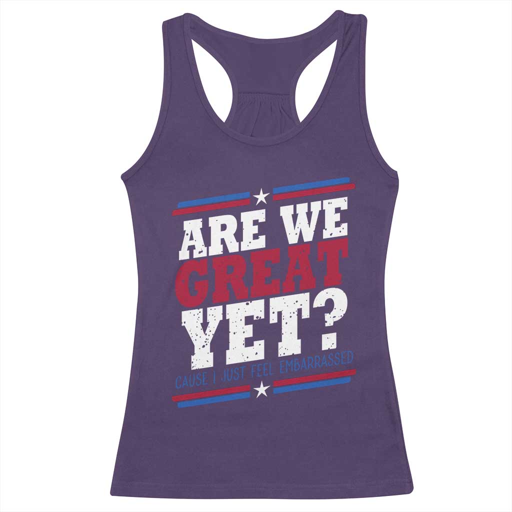 Are We Great Yet Cause I Just Feel Embarrassed Racerback Tank Top Vintage Stripes