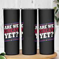 Are We Great Yet Cause I Just Feel Embarrassed Skinny Tumbler Vintage Stripes