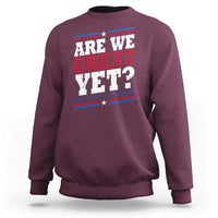 Are We Great Yet Cause I Just Feel Embarrassed Sweatshirt Vintage Stripes