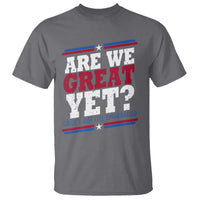 Are We Great Yet Cause I Just Feel Embarrassed T Shirt Vintage Stripes