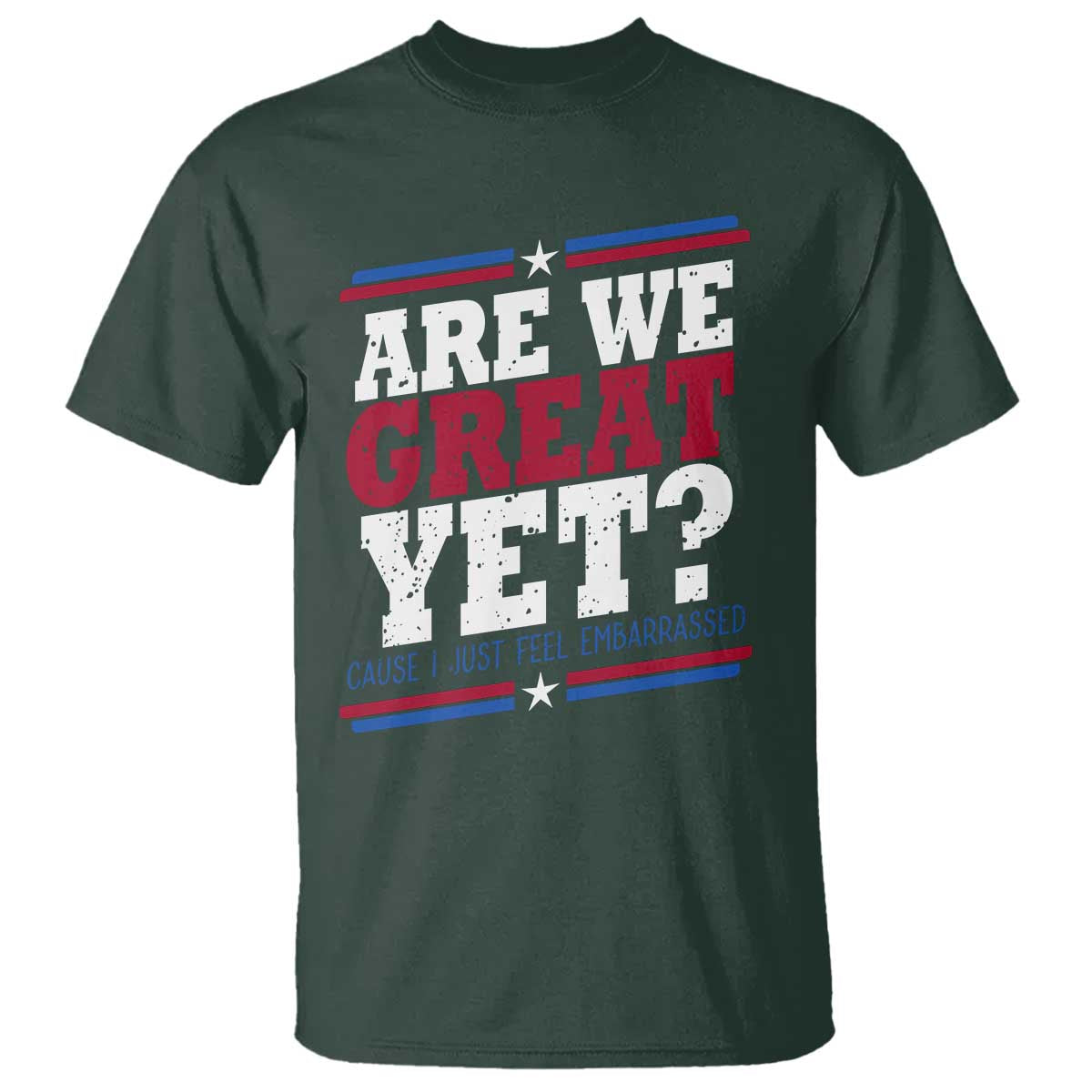 Are We Great Yet Cause I Just Feel Embarrassed T Shirt Vintage Stripes