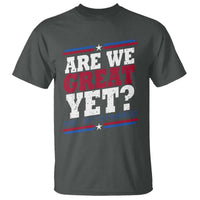 Are We Great Yet Cause I Just Feel Embarrassed T Shirt Vintage Stripes