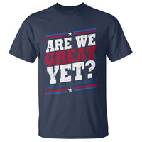 Are We Great Yet Cause I Just Feel Embarrassed T Shirt Vintage Stripes