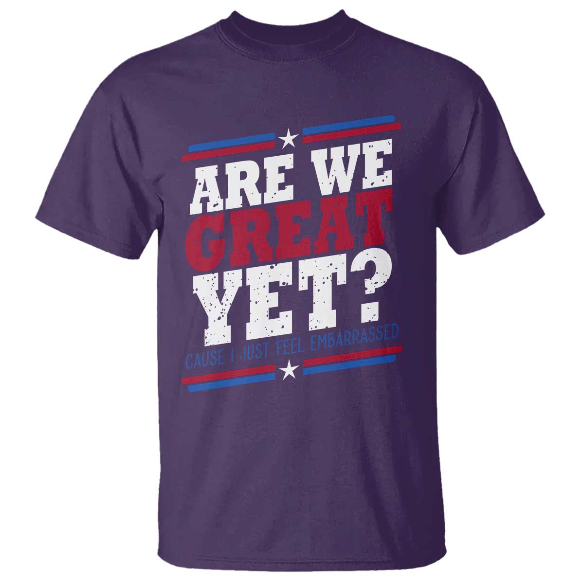 Are We Great Yet Cause I Just Feel Embarrassed T Shirt Vintage Stripes