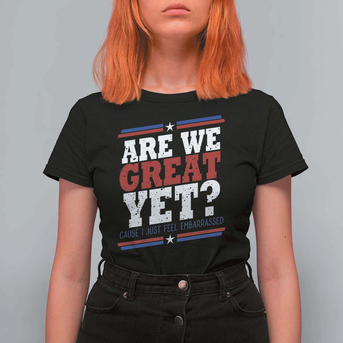 Are We Great Yet Cause I Just Feel Embarrassed T Shirt For Women Vintage Stripes
