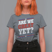 Are We Great Yet Cause I Just Feel Embarrassed T Shirt For Women Vintage Stripes