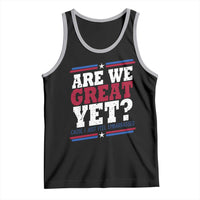 Are We Great Yet Cause I Just Feel Embarrassed Tank Top Vintage Stripes