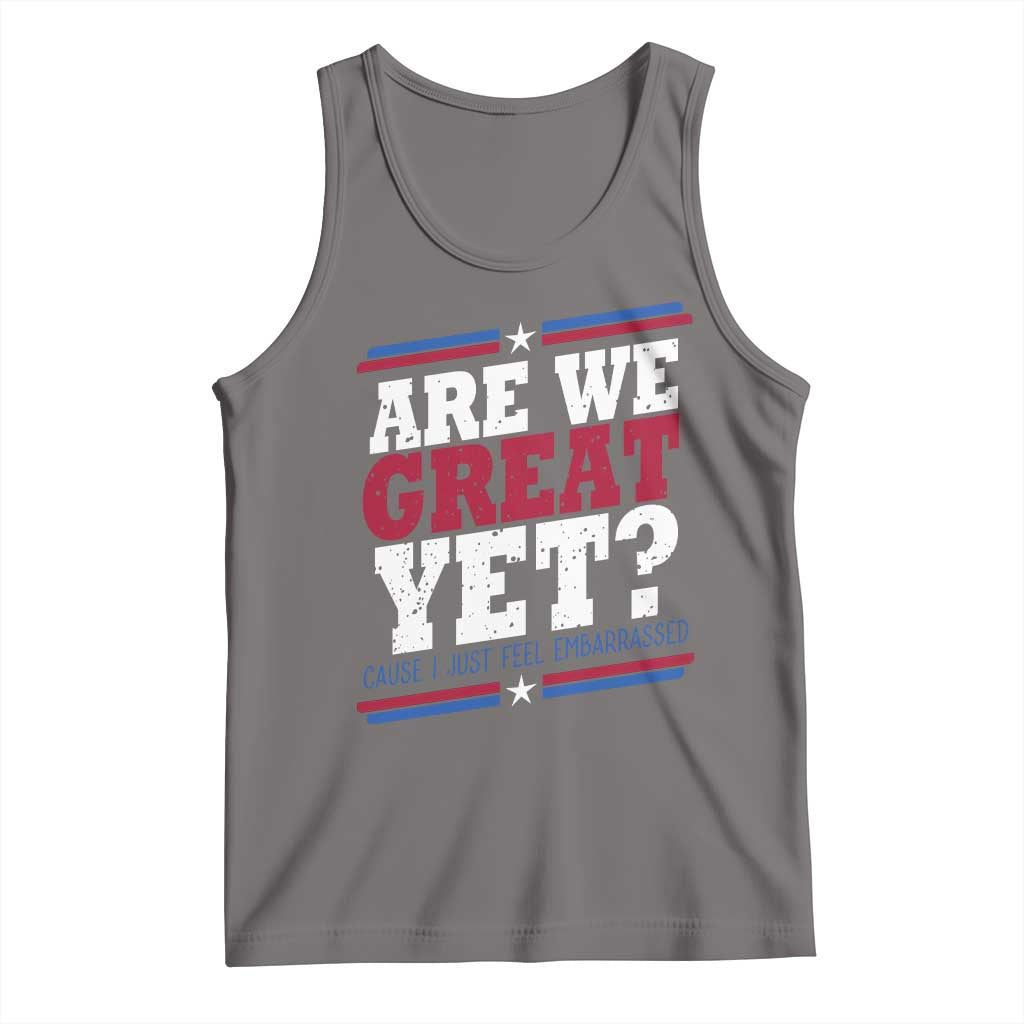 Are We Great Yet Cause I Just Feel Embarrassed Tank Top Vintage Stripes