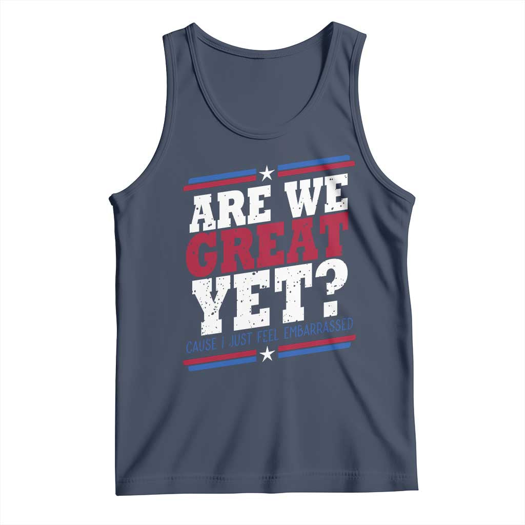 Are We Great Yet Cause I Just Feel Embarrassed Tank Top Vintage Stripes