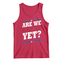 Are We Great Yet Cause I Just Feel Embarrassed Tank Top Vintage Stripes