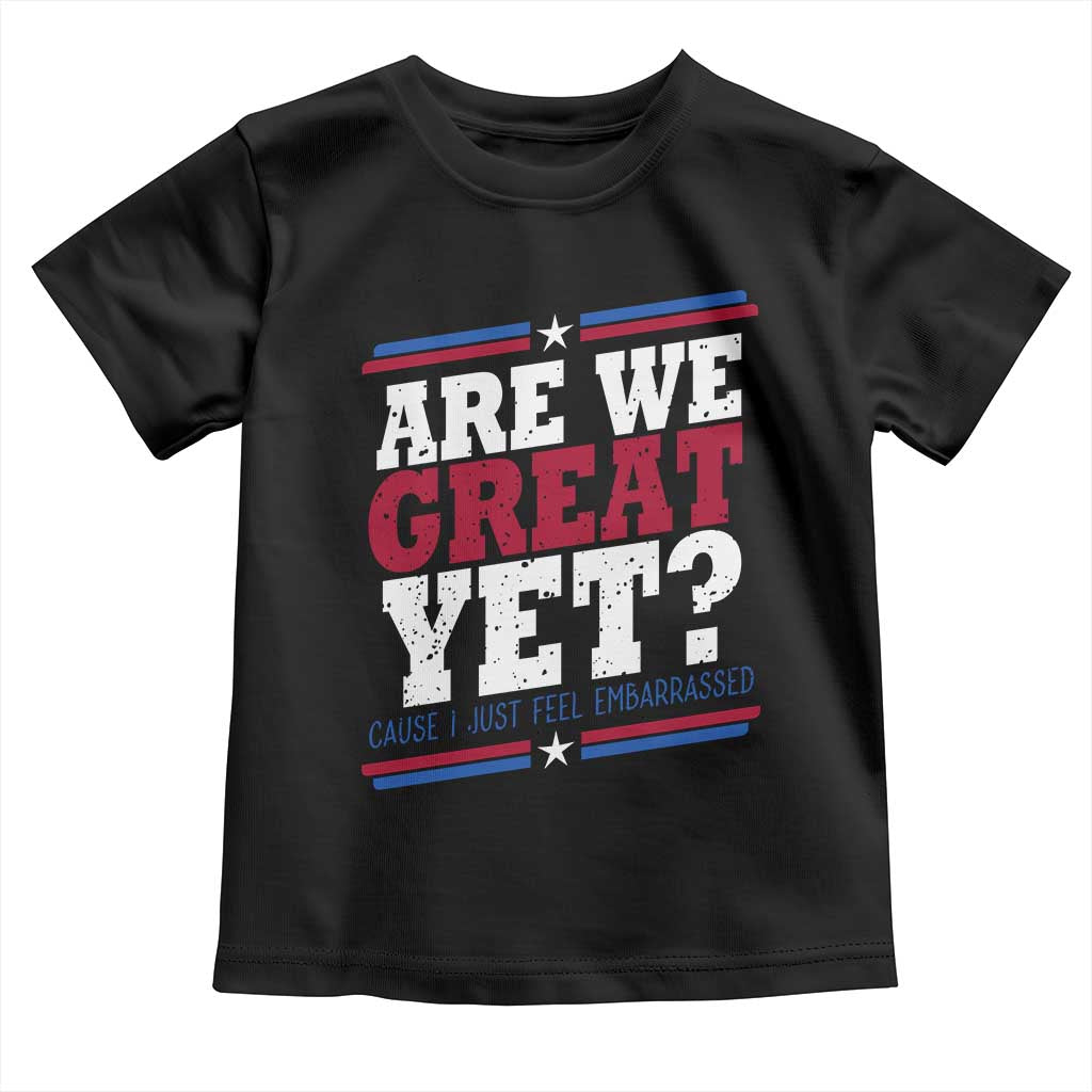 Are We Great Yet Cause I Just Feel Embarrassed Toddler T Shirt Vintage Stripes