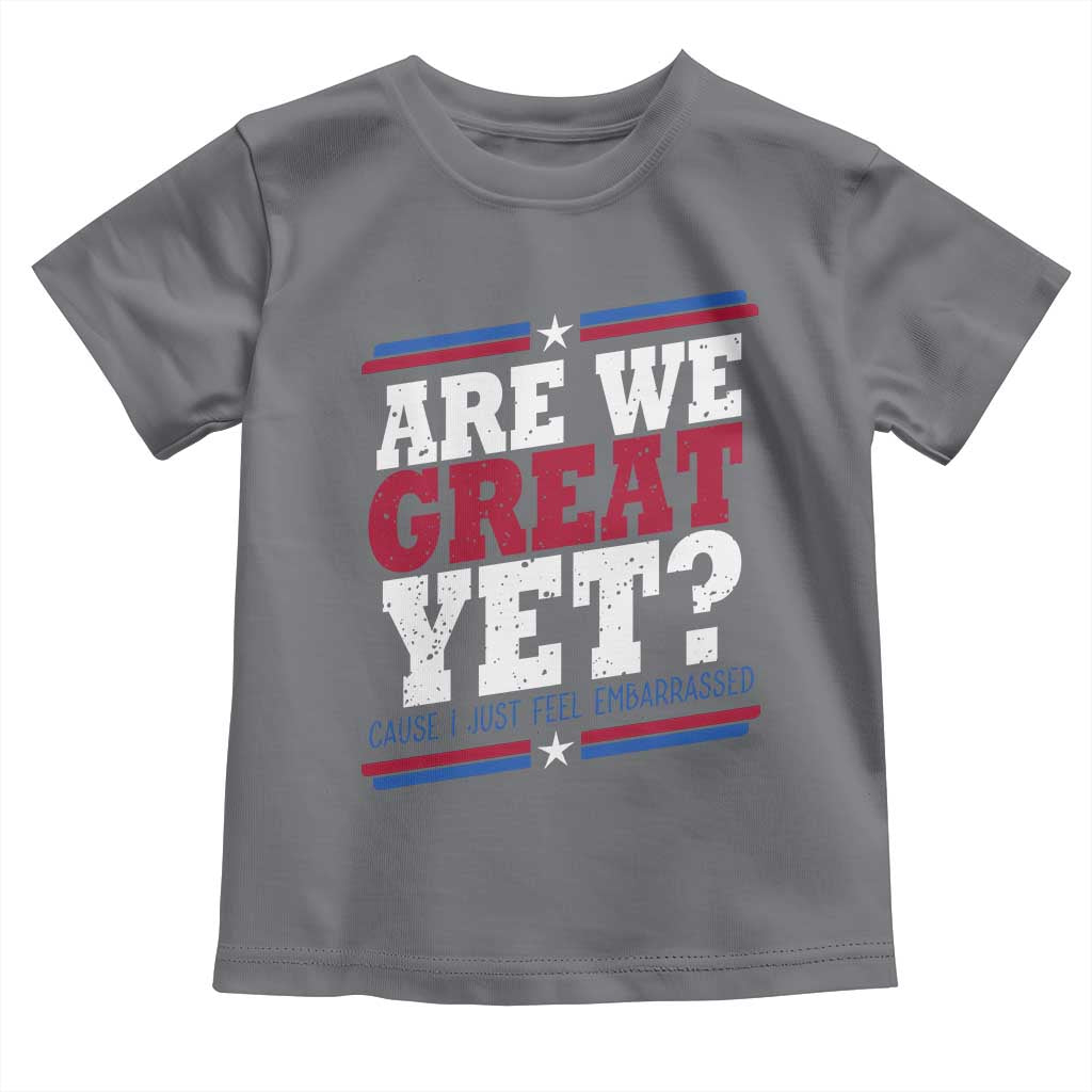 Are We Great Yet Cause I Just Feel Embarrassed Toddler T Shirt Vintage Stripes
