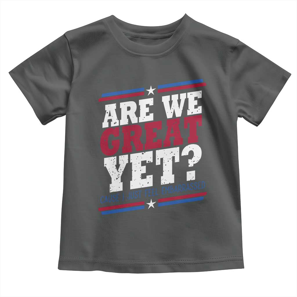 Are We Great Yet Cause I Just Feel Embarrassed Toddler T Shirt Vintage Stripes