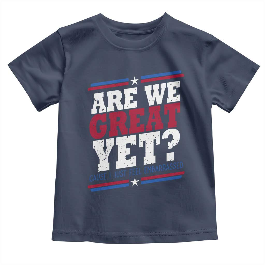 Are We Great Yet Cause I Just Feel Embarrassed Toddler T Shirt Vintage Stripes
