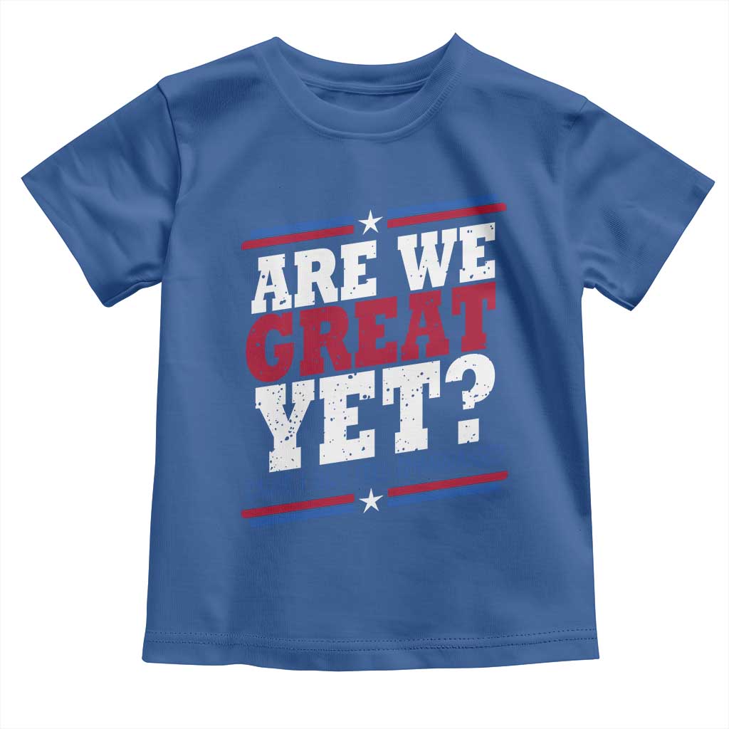 Are We Great Yet Cause I Just Feel Embarrassed Toddler T Shirt Vintage Stripes