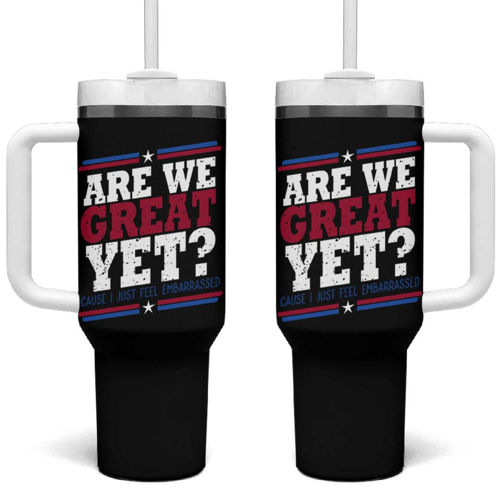 Are We Great Yet Cause I Just Feel Embarrassed Tumbler With Handle Vintage Stripes