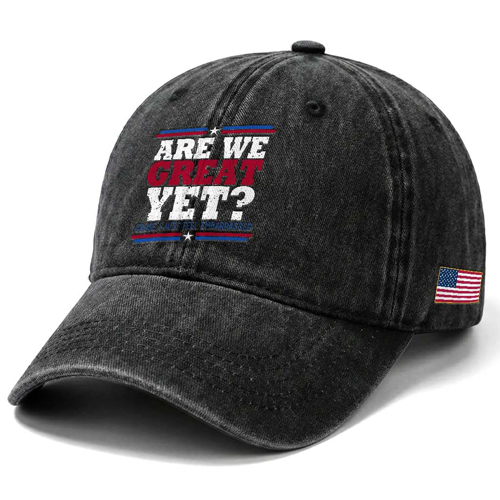 Are We Great Yet Cause I Just Feel Embarrassed Washed Cotton Baseball Cap Vintage Stripes