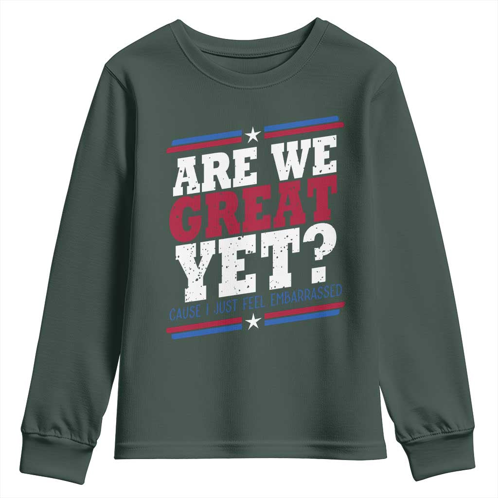 Are We Great Yet Cause I Just Feel Embarrassed Youth Sweatshirt Vintage Stripes