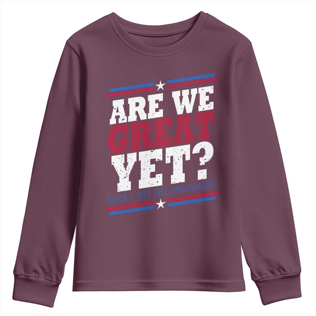 Are We Great Yet Cause I Just Feel Embarrassed Youth Sweatshirt Vintage Stripes