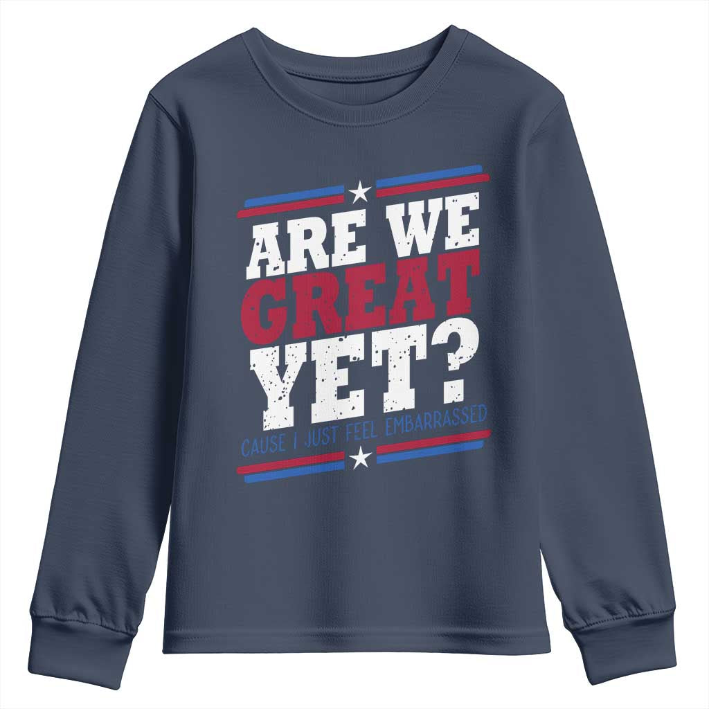 Are We Great Yet Cause I Just Feel Embarrassed Youth Sweatshirt Vintage Stripes