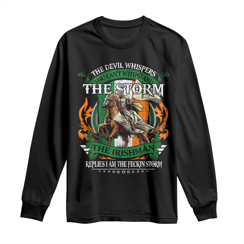 Irish Pride Long Sleeve Shirt The Devil Whispers You Can't Withstand The Storm The Irishman Replies
