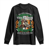 Irish Pride Long Sleeve Shirt The Devil Whispers You Can't Withstand The Storm The Irishman Replies