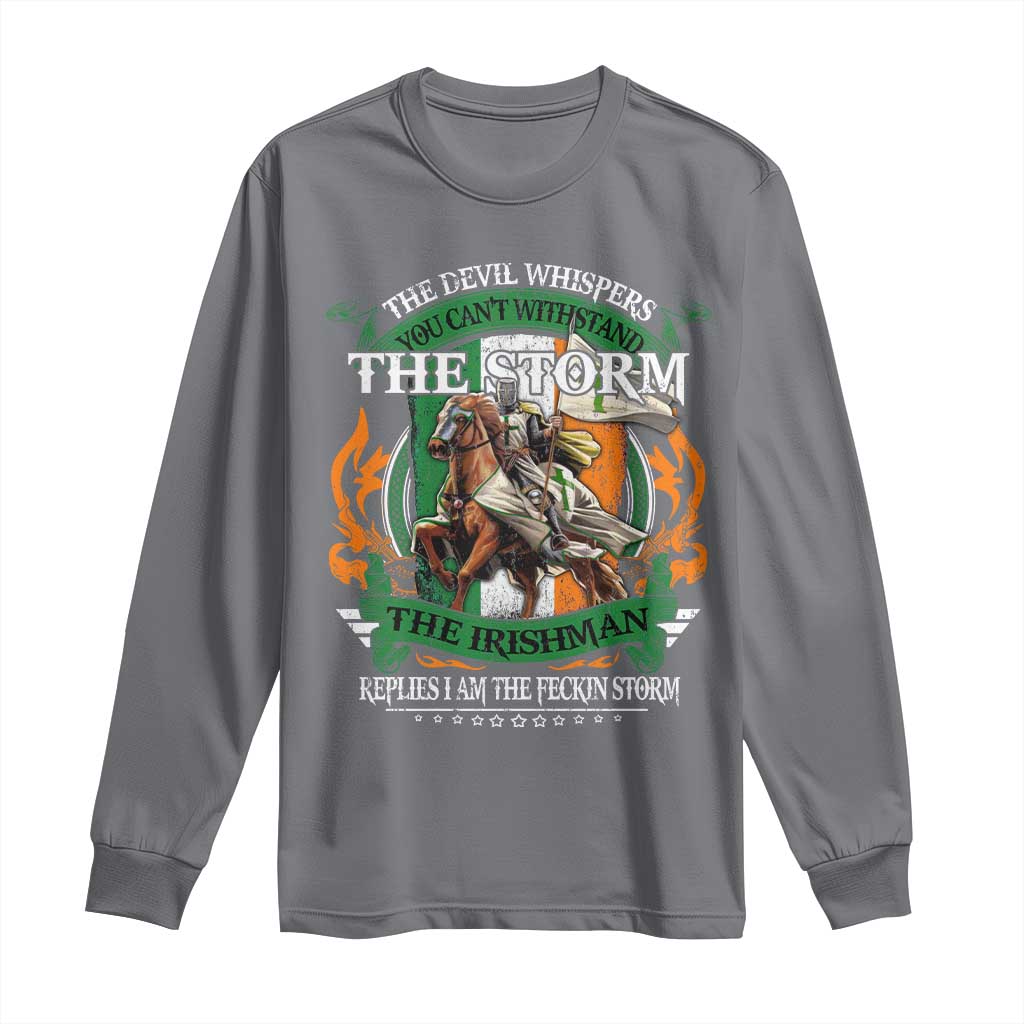 Irish Pride Long Sleeve Shirt The Devil Whispers You Can't Withstand The Storm The Irishman Replies