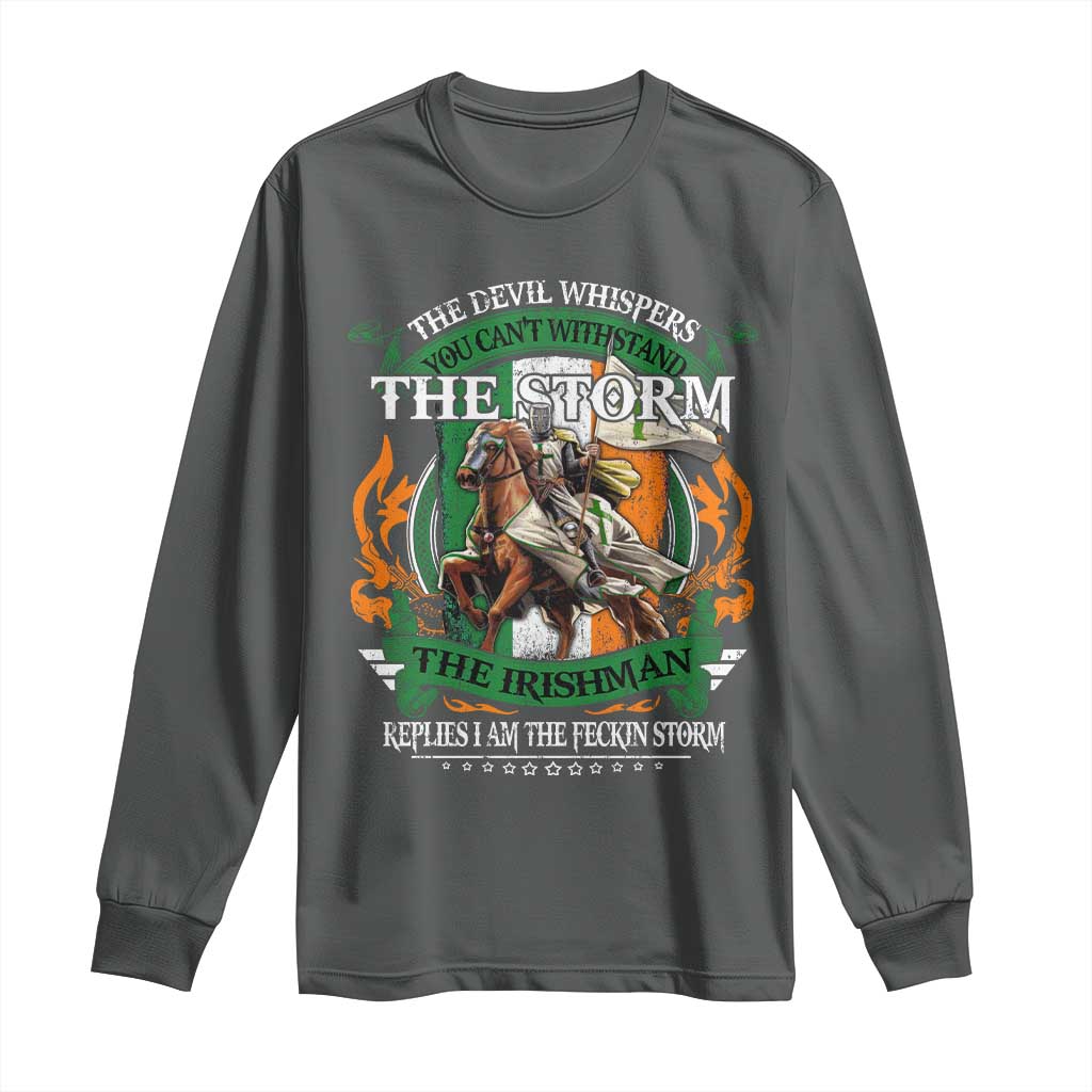 Irish Pride Long Sleeve Shirt The Devil Whispers You Can't Withstand The Storm The Irishman Replies