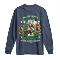 Irish Pride Long Sleeve Shirt The Devil Whispers You Can't Withstand The Storm The Irishman Replies