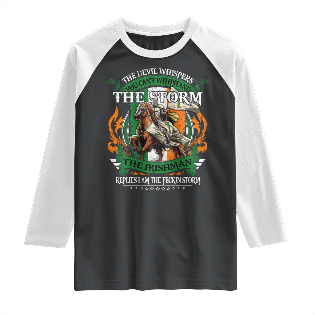 Irish Pride Raglan Shirt The Devil Whispers You Can't Withstand The Storm The Irishman Replies