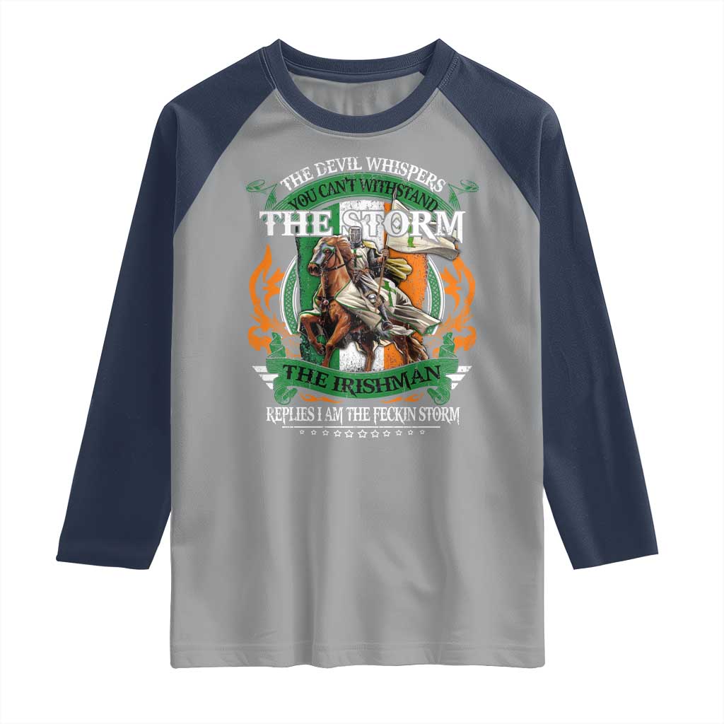 Irish Pride Raglan Shirt The Devil Whispers You Can't Withstand The Storm The Irishman Replies