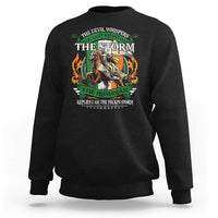 Irish Pride Sweatshirt The Devil Whispers You Can't Withstand The Storm The Irishman Replies