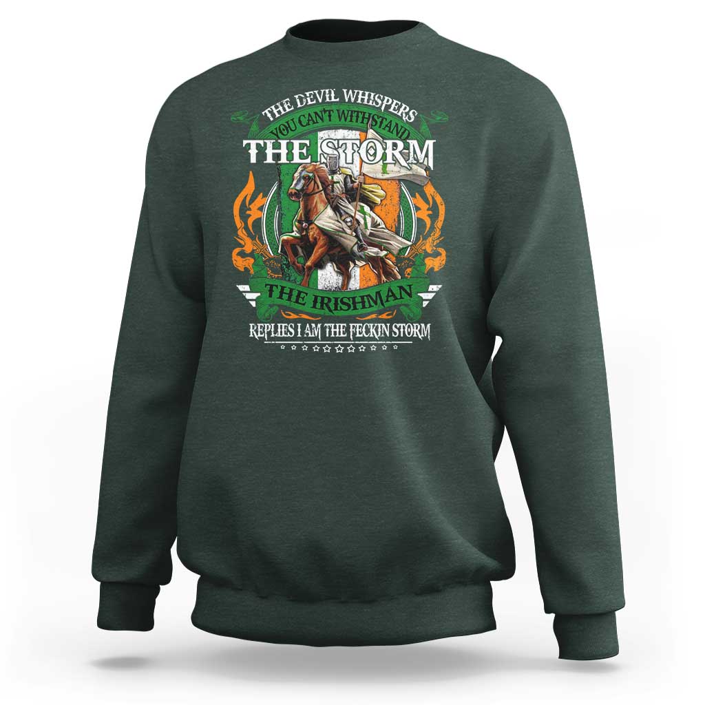 Irish Pride Sweatshirt The Devil Whispers You Can't Withstand The Storm The Irishman Replies