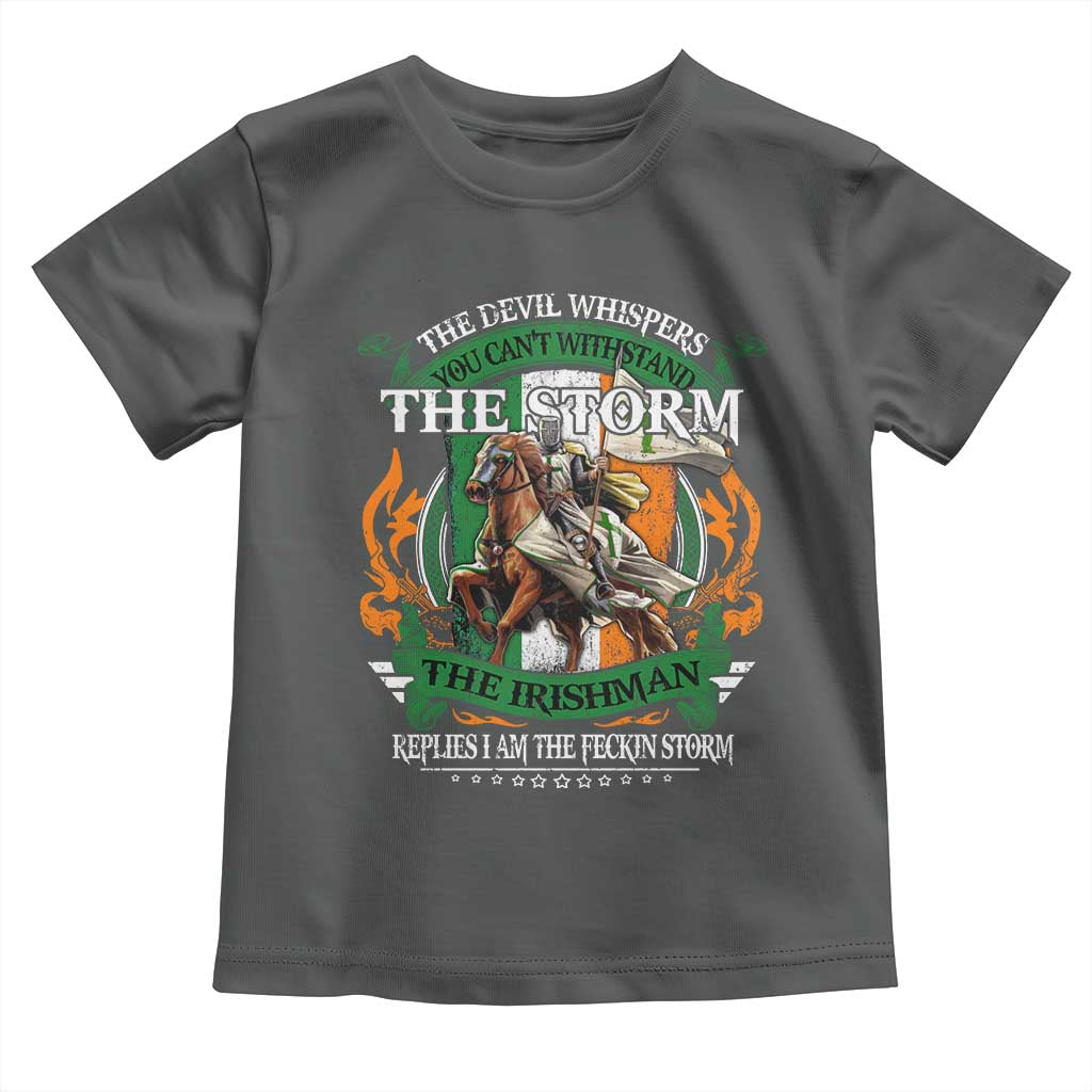 Irish Pride Toddler T Shirt The Devil Whispers You Can't Withstand The Storm The Irishman Replies