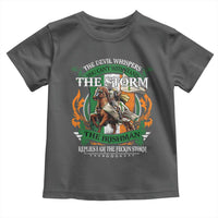 Irish Pride Toddler T Shirt The Devil Whispers You Can't Withstand The Storm The Irishman Replies