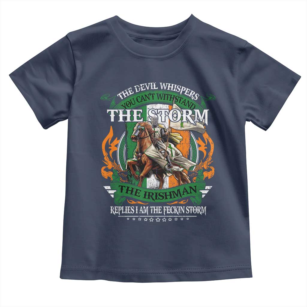 Irish Pride Toddler T Shirt The Devil Whispers You Can't Withstand The Storm The Irishman Replies