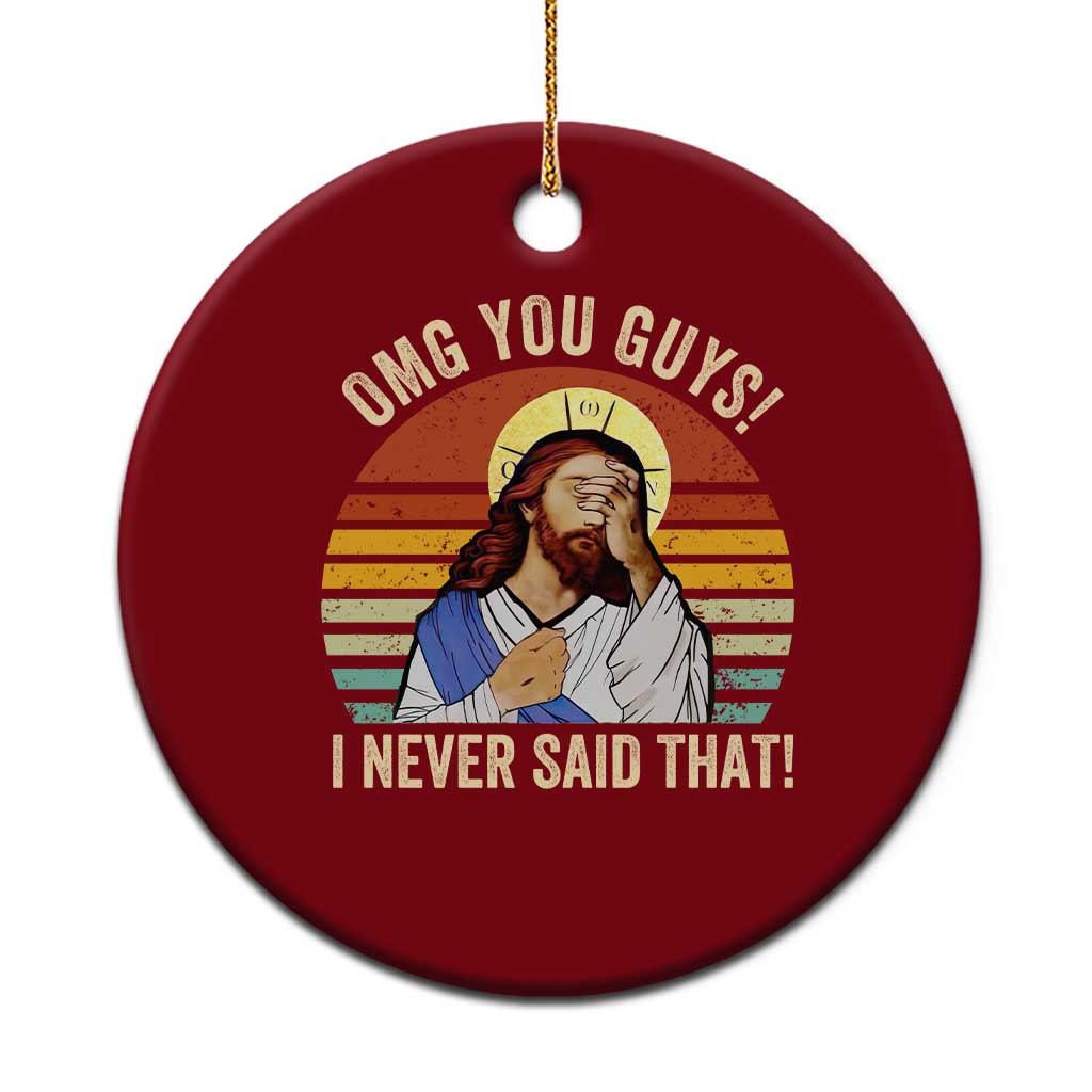 Funny OMG You Guys I Never Said That Ceramic Ornament Retro Christian Relegious - Wonder Print Shop