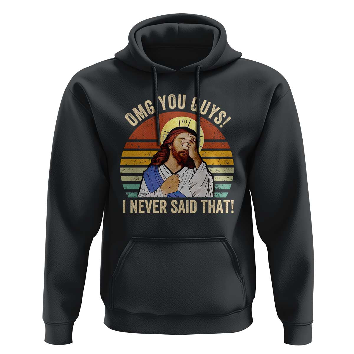 Funny OMG You Guys I Never Said That Hoodie Retro Christian Relegious