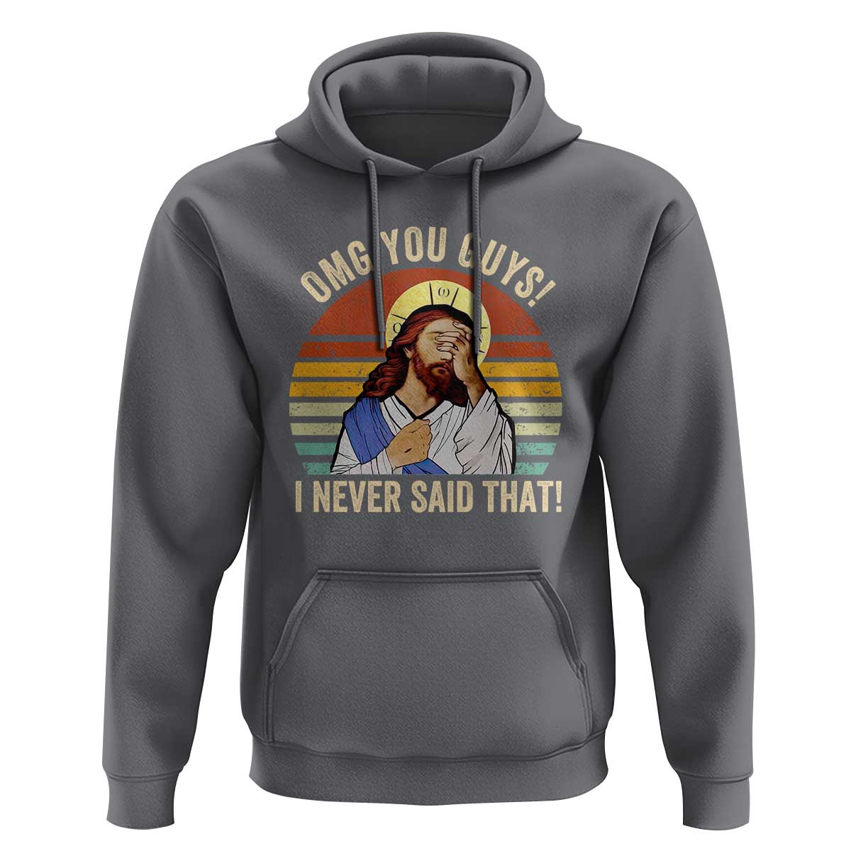 Funny OMG You Guys I Never Said That Hoodie Retro Christian Relegious