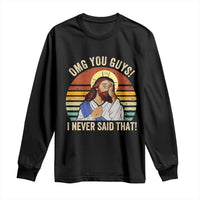 Funny OMG You Guys I Never Said That Long Sleeve Shirt Retro Christian Relegious